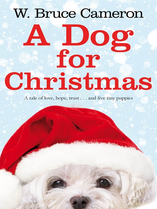 Title details for A Dog for Christmas by W. Bruce Cameron - Wait list